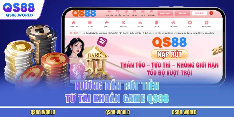 Hướng dẫn rút tiền từ tài khoản game QS88